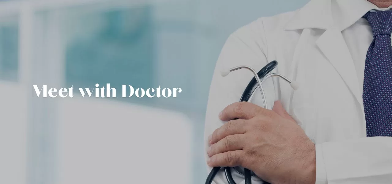 Meet with Doctor